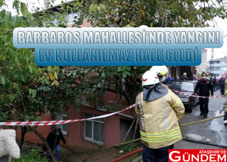 EV YANGINLARINA BİR YENİSİ DAHA EKLENDİ yangın yer barbaros